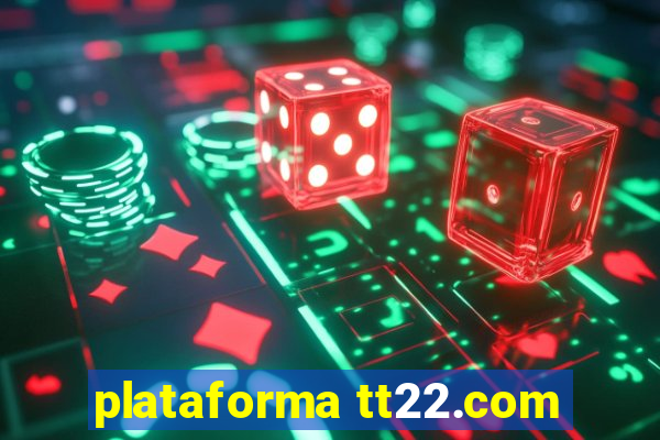 plataforma tt22.com